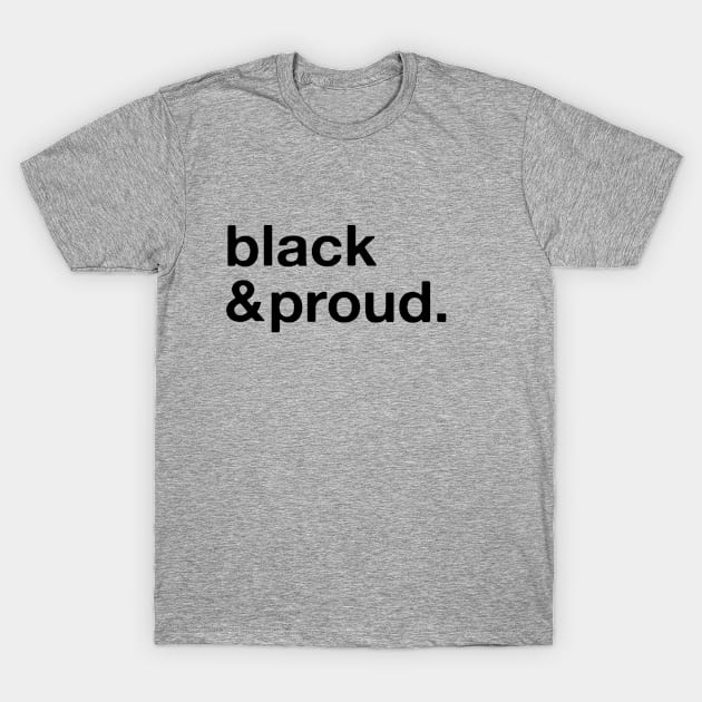 Black & Proud T-Shirt by seeingstories